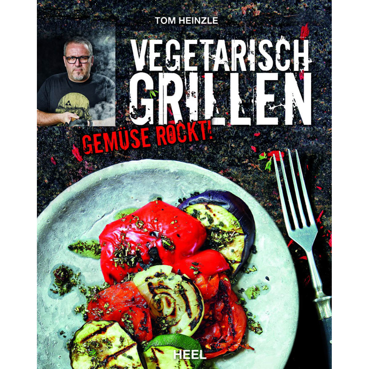 Heel Vegetarisch Grillen (Tom Heinzle)