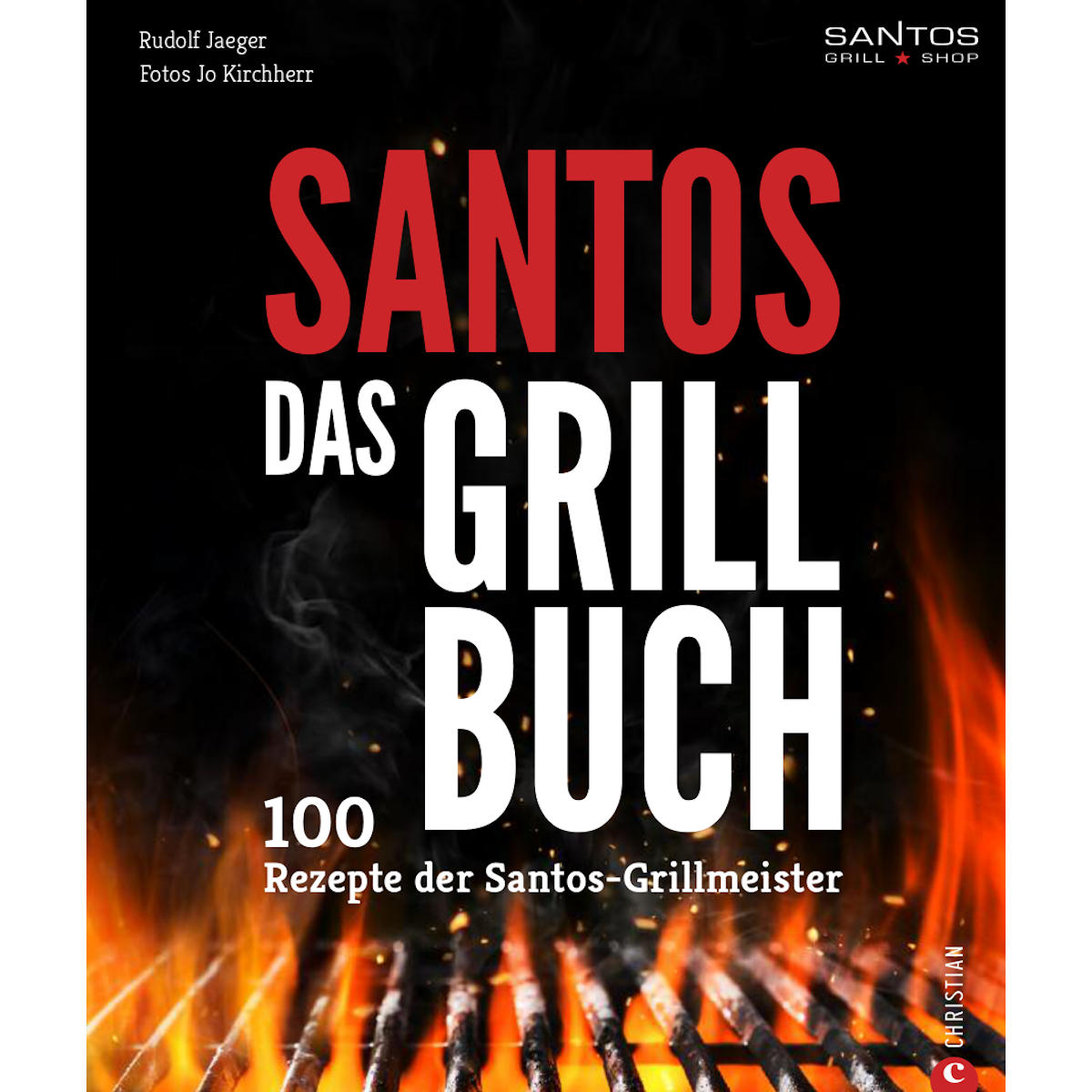 SANTOS DAS GRILLBUCH 100 Rezepte der Santos Grillmeister Front