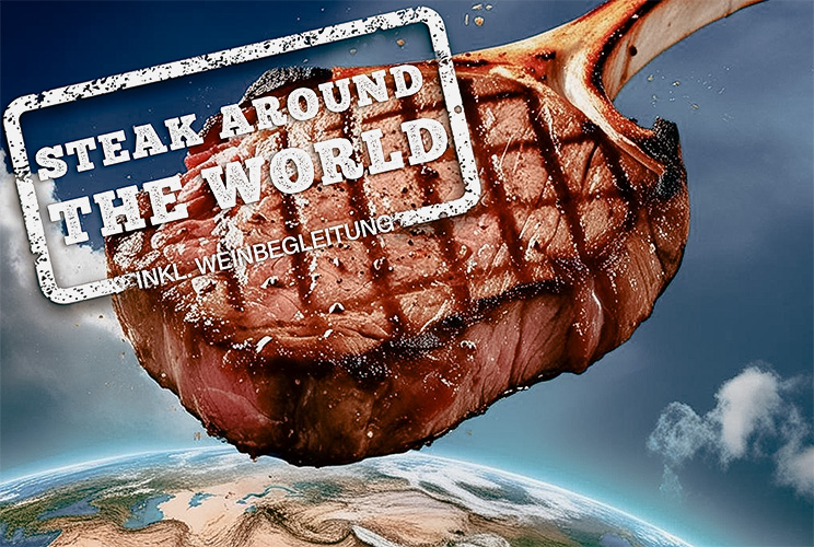 Steak around the World inkl. Weinbegleitung