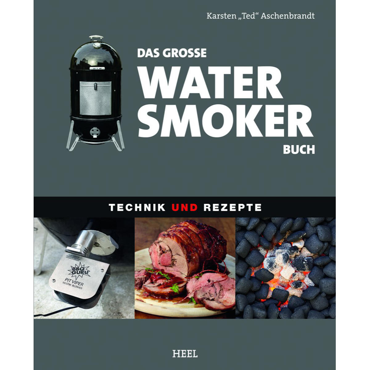 Karsten Ted Aschenbrandt: Das große Watersmoker Buch Karsten Ted Aschenbrandt: Das große Watersmoker Buch